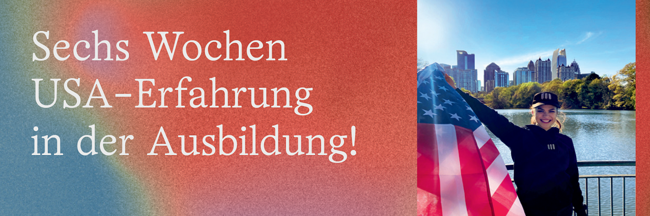 Visual der Joachim Herz Stiftung zum Programm Azubis USA. Schriftzug "Sechs Wochen USA-Erfahrung in der Ausbildung" auf einer farbigen Fl&auml;che. Darunter ist das Logo "Azubis USA" zu sehen. Auf der rechten Seite ist eine Auszubildende w&auml;hrend ihres USA-Aufenthaltes zu sehen. Sie h&auml;lt die Flagge der USA in die Luft.